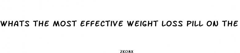 whats the most effective weight loss pill on the market today