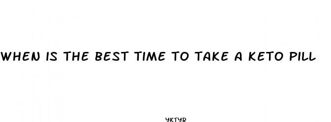 when is the best time to take a keto pill