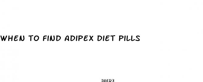 when to find adipex diet pills