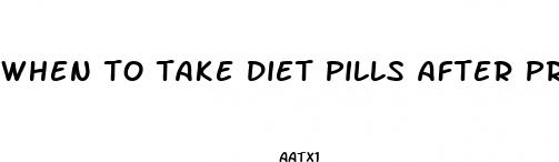when to take diet pills after pregnancy