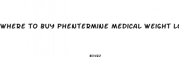 where to buy phentermine medical weight loss and beauty