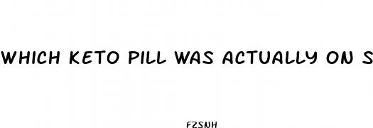 which keto pill was actually on shark tank