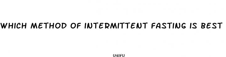 which method of intermittent fasting is best for weight loss