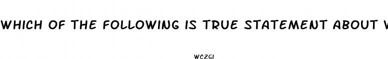 which of the following is true statement about weight loss