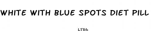 white with blue spots diet pill