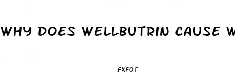 why does wellbutrin cause weight loss