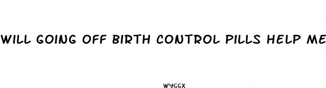 will going off birth control pills help me lose weight
