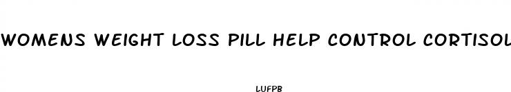 womens weight loss pill help control cortisol