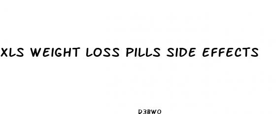 xls weight loss pills side effects