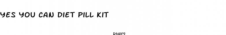 yes you can diet pill kit