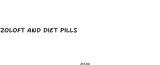 zoloft and diet pills