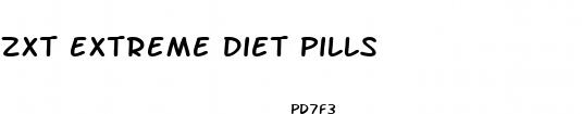 zxt extreme diet pills