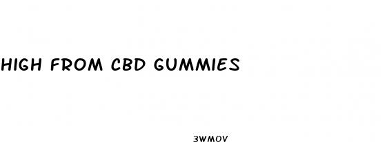 high from cbd gummies