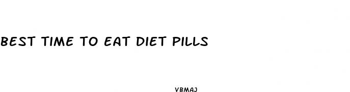 best time to eat diet pills
