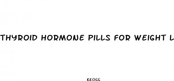 Thyroid Hormone Pills For Weight Loss, Medicine That Make You Lose ...