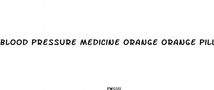 blood pressure medicine orange orange pill