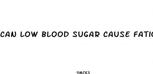 can low blood sugar cause fatigue