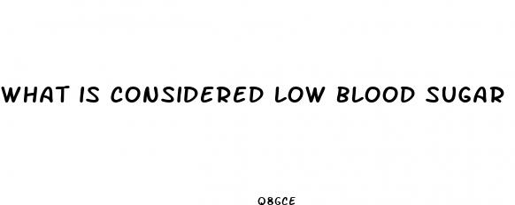 what is considered low blood sugar range