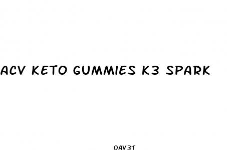 acv keto gummies k3 spark
