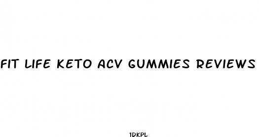 fit life keto acv gummies reviews