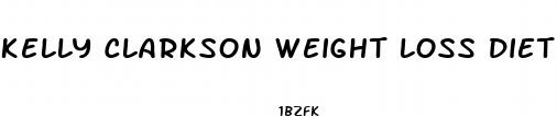 kelly clarkson weight loss diet plan