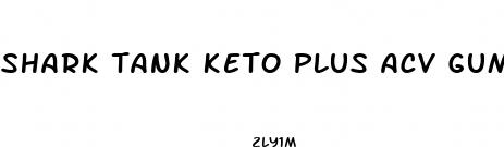 shark tank keto plus acv gummies