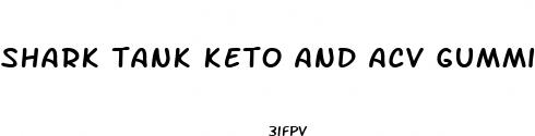 shark tank keto and acv gummies