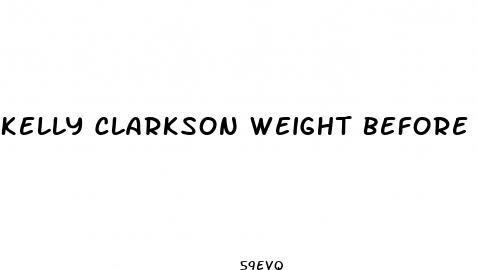 kelly clarkson weight before weight loss