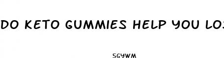 do keto gummies help you lose weight