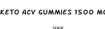 keto acv gummies 1500 mg