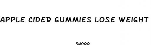 apple cider gummies lose weight