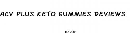 acv plus keto gummies reviews