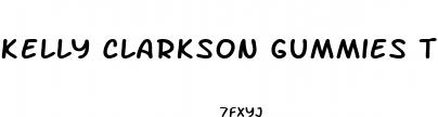 kelly clarkson gummies truth