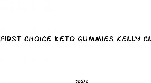 first choice keto gummies kelly clarkson