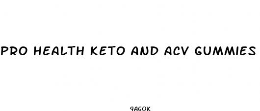 pro health keto and acv gummies