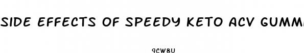 side effects of speedy keto acv gummies