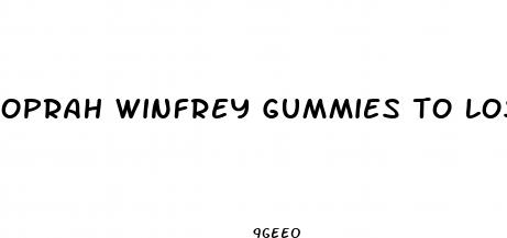 oprah winfrey gummies to lose weight