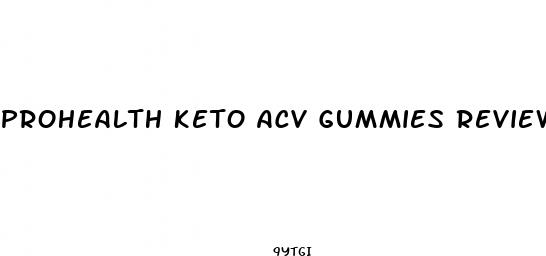 prohealth keto acv gummies reviews and complaints