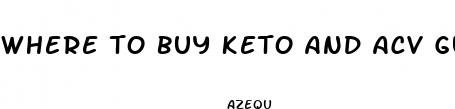 where to buy keto and acv gummies