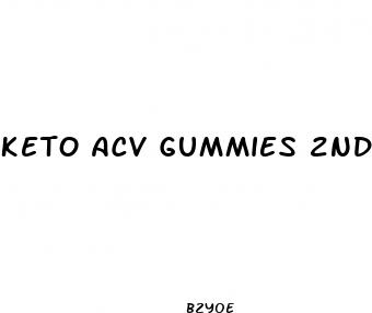 keto acv gummies 2nd life