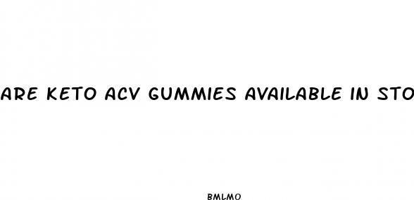 are keto acv gummies available in stores