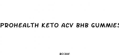 prohealth keto acv bhb gummies