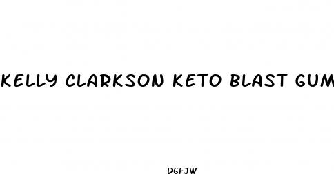 kelly clarkson keto blast gummies