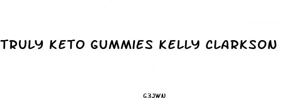 truly keto gummies kelly clarkson