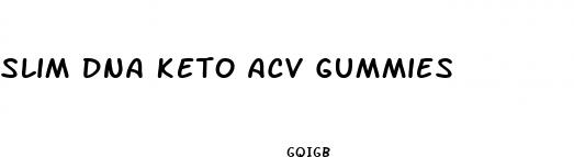 slim dna keto acv gummies