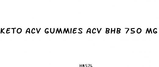 keto acv gummies acv bhb 750 mg