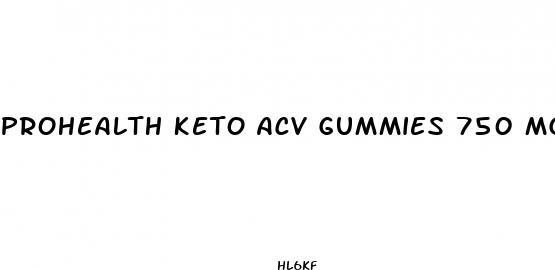 prohealth keto acv gummies 750 mg