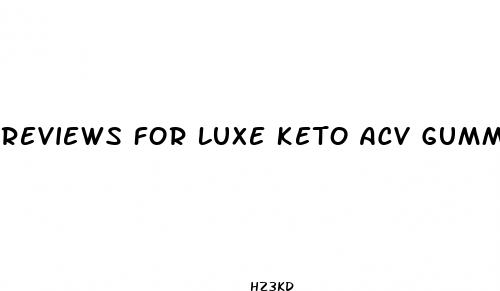 reviews for luxe keto acv gummies