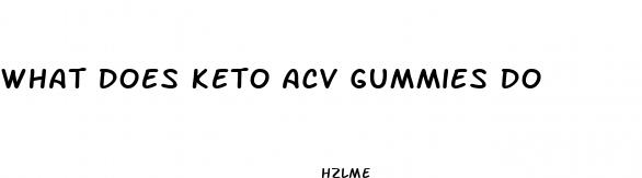 what does keto acv gummies do