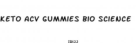 keto acv gummies bio science